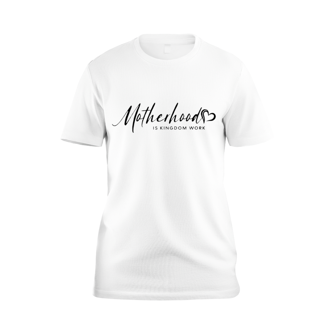 “Motherhood is Kingdom Work” T-Shirt