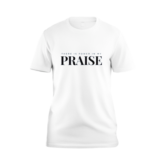 There’s Power in My Praise T-Shirt