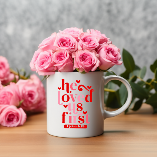 “He First Loved Us” Mug