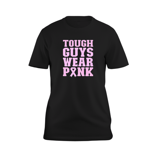 “Tough Guys Wear Pink” T-Shirt